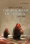 Singapore and the Silk Road of the Sea, 1300-1800 cover