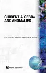 Current Algebra And Anomalies cover