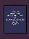 Injia on Statutory Interpretation in Papua New Guinea and the Pacific cover
