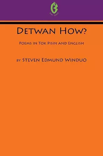 Detwan How? Poems in Tok Pisin and English (Buai Series, 6) cover