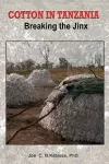 Cotton in Tanzania. Breaking the Jinx cover