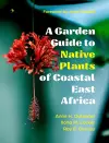 A Garden Guide to Native Plants of Coastal East Africa cover