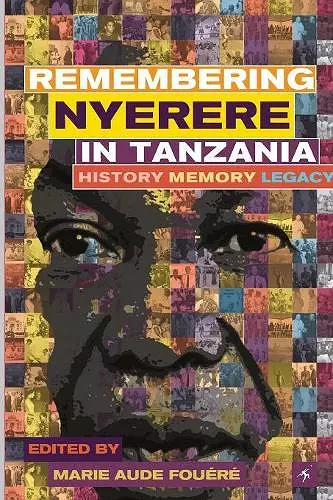 Remembering Julius Nyerere in Tanzania. History, Memory, Legacy cover