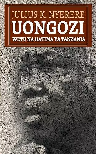 Uongozi Wetu na Hatima ya Tanzania cover