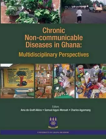 Chronic Non-Communicable Diseases in Ghana. Multidisciplinary Perspectives cover