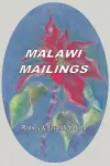 Malawi Mailings. Reflections on Missionary Life 2000 - 2003 cover