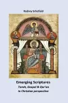 Emerging Scriptures. Torah, Gospel & Qur'an in Christian Perspective cover