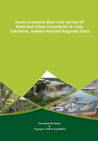 Socio-Economic Base-Line Survey of Rural and Urban Households in Tana Sub-Basin, Amhara National Regional State cover