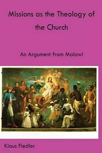 Missions as the Theology of the Church. An Argument from Malawi cover