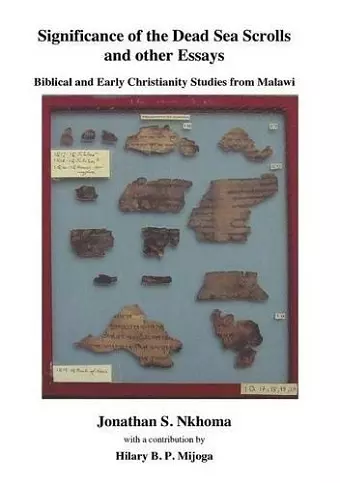 Significance of the Dead Sea Scrolls and Other Essays. Biblical and Early Christianity Studies from Malawi cover