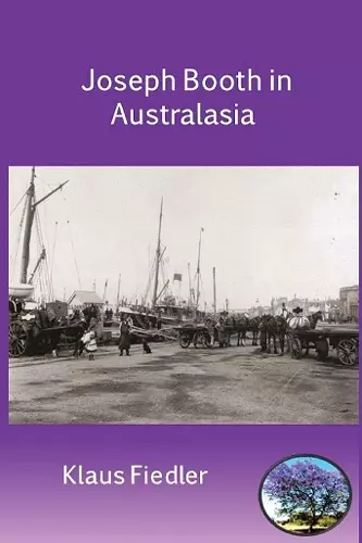 Joseph Booth in Australasia. The Making of a Maverick Missionary cover