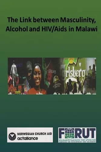 The Link between Masculinity, Alcohol and HIV/Aids in Malawi cover