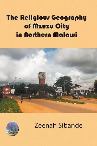 The Religious Geography of Mzuzu City in Northern Malawi cover