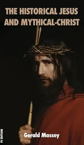 The Historical Jesus and Mythical-Christ cover