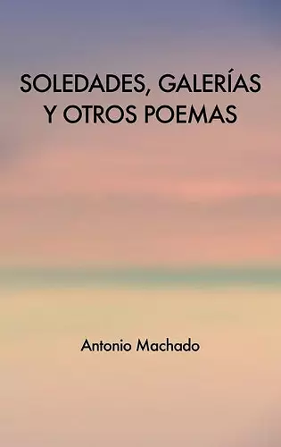 Soledades, galerías y otros poemas cover