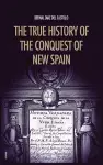 The True History of the Conquest of New Spain cover