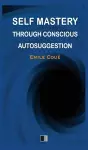 Self Mastery through Conscious Autosuggestion cover