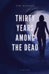 Thirty Years Among the Dead cover
