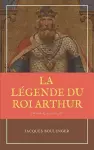 La Légende du Roi Arthur - Version Intégrale Tomes I, II, III, IV cover