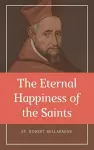 The Eternal Happiness of the Saints (Annotated) cover