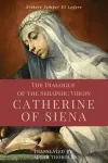 The Dialogue of the Seraphic Virgin Catherine of Siena (Illustrated) cover