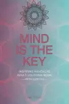 Mind is the Key - Inspiring Mandalas cover