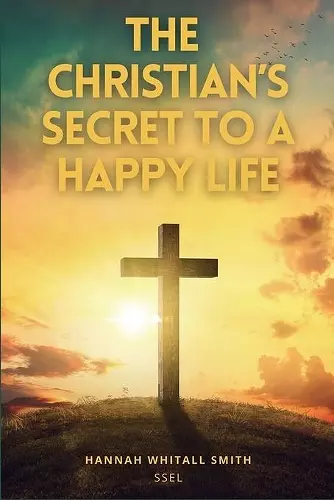 The Christian's Secret to a Happy Life cover