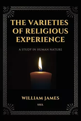 The Varieties of Religious Experience, a Study in Human Nature (Annotated) cover