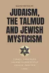 Selected writings on Judaism, the Talmud and Jewish Mysticism cover