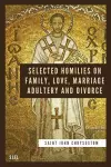 Selected Homilies on Family, Love, Marriage, Adultery and Divorce cover