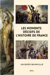Les moments décisifs de l'Histoire de France cover