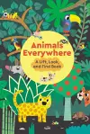 Animals Everywhere: A Lift, Look, and Find Book cover