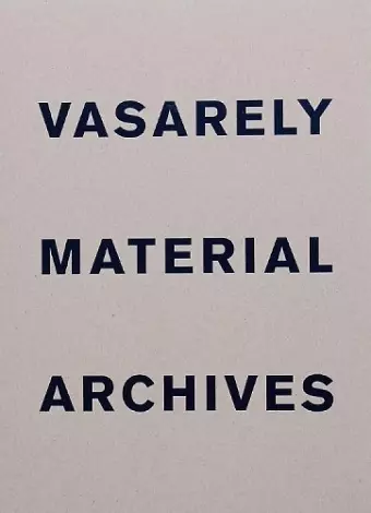 Vasarely Material Archives cover