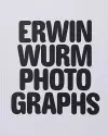 Erwin Wurm Photographs cover