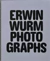 Erwin Wurm Photographs cover