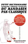 Petit dictionnaire français-chinois-français du mandarin pas classique cover