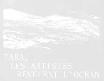 TARA, LES ARTISTES RÉVÈLENT L'OCÉAN: cover