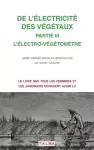 de l'Electricite Des Vegetaux - Partie III l'Electro-Vegetometre cover