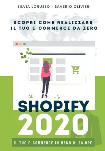 Shopify 2020 - Scopri come realizzare il tuo e-commerce da zero cover