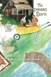 TO DREAMS BORN cover