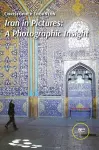 IRAN IN PICTURES: A PHOTOGRAPHIC INSIGHT cover