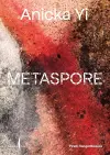 Anicka Yi: Metaspore cover