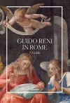 Guido Reni in Rome: A Guide cover