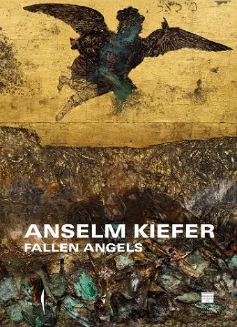 Anselm Kiefer: Fallen Angels cover