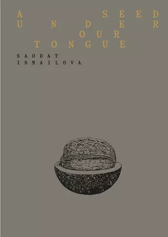 Saodat Ismailova: A Seed Under Our Tongue cover