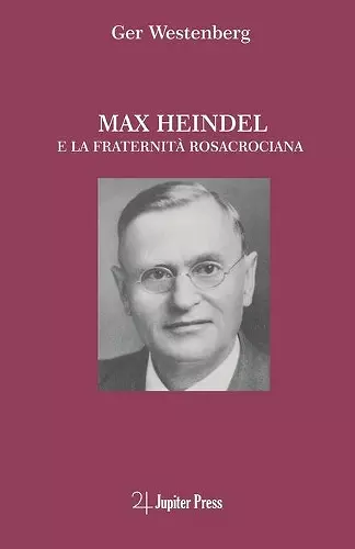 Max Heindel E La Fraternitá Rosacrociana cover