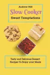 Slow Cooker Sweet Temptations cover