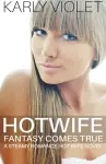 Hotwife Fantasy Comes True - A Steamy Romance Hot Wife Novel cover