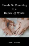 Hands On Parenting In a Hands Off World cover