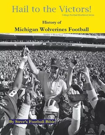 Hail to the Victors! History of Michigan Wolverines Football cover